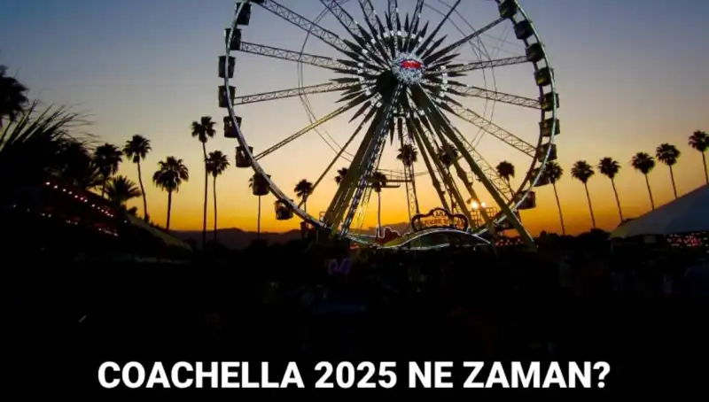 Coachella 2025: Müzik Tutkunlarını Bekleyen Efsanevi Festival Hakkında Her Şey