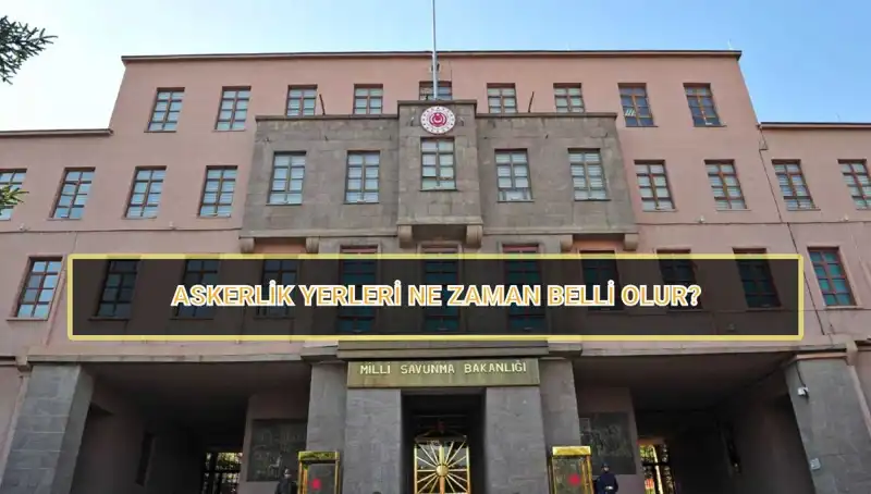 2025 Mayıs Celbi İçin Askerlik Yeri Sorgulama Süreci Başladı