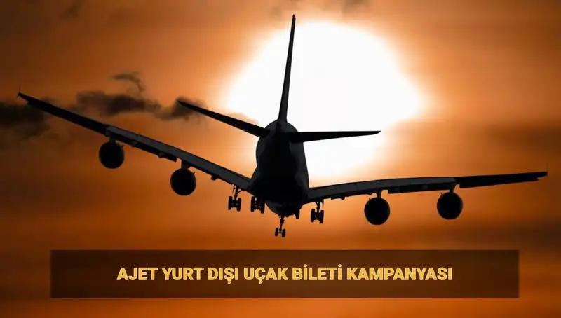 2025 Yılı İçin AJet'ten Kaçırılmayacak Yurt Dışı Bilet Kampanyası